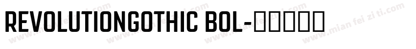 REVOLUTIONGOTHIC BOL字体转换